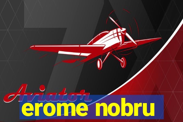 erome nobru